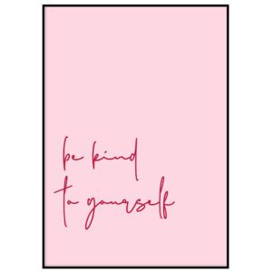 Be kind
  to yourself